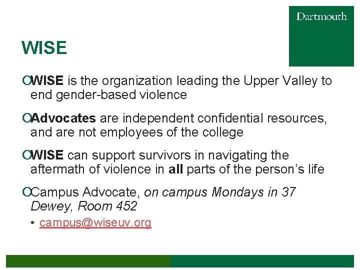 WISE ¡WISE is the organization leading the Upper Valley to end gender-based violence ¡Advocates