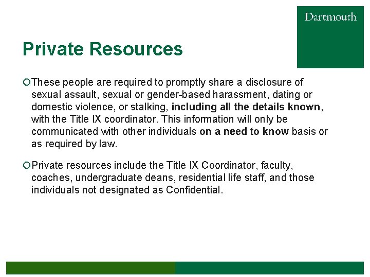 Private Resources ¡These people are required to promptly share a disclosure of sexual assault,