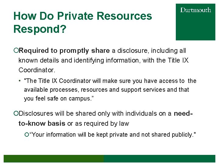 How Do Private Resources Respond? ¡Required to promptly share a disclosure, including all known