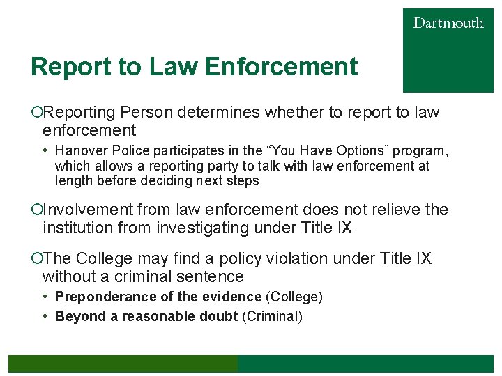 Report to Law Enforcement ¡Reporting Person determines whether to report to law enforcement •
