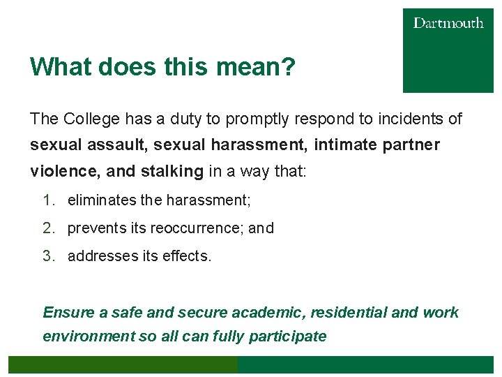 What does this mean? The College has a duty to promptly respond to incidents