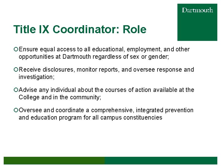 Title IX Coordinator: Role ¡Ensure equal access to all educational, employment, and other opportunities