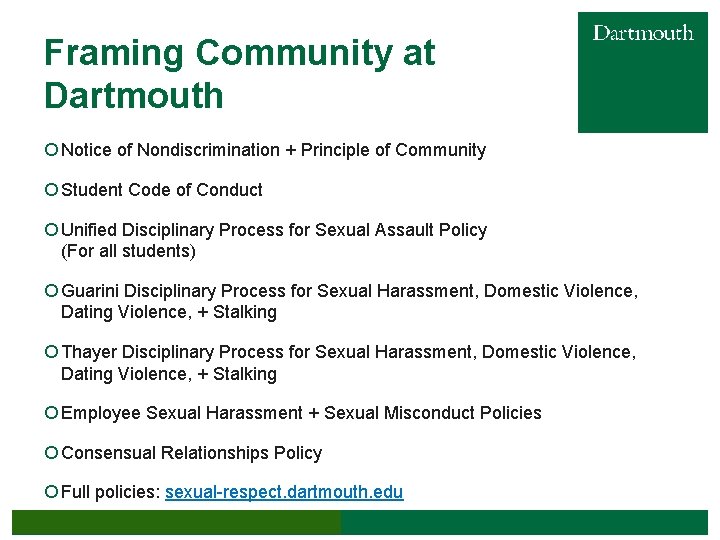 Framing Community at Dartmouth ¡ Notice of Nondiscrimination + Principle of Community ¡ Student