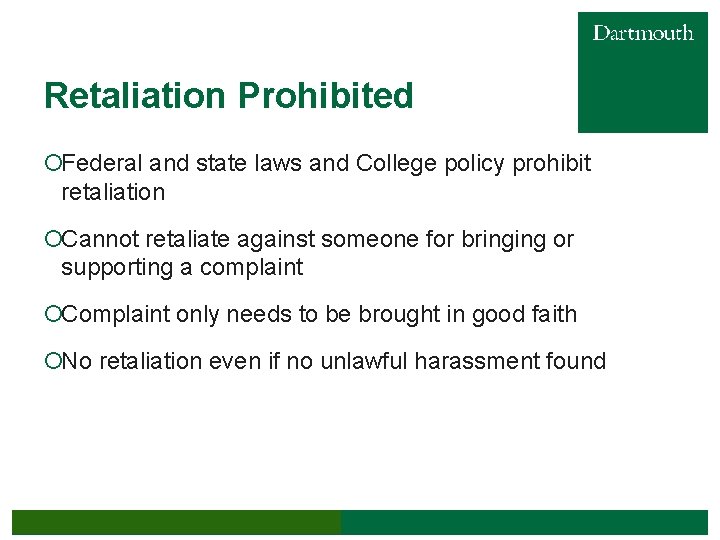 Retaliation Prohibited ¡Federal and state laws and College policy prohibit retaliation ¡Cannot retaliate against