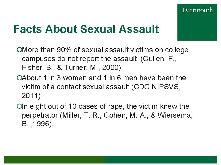Facts About Sexual Assault ¡More than 90% of sexual assault victims on college campuses