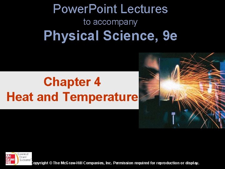 Power. Point Lectures to accompany Physical Science, 9 e Chapter 4 Heat and Temperature