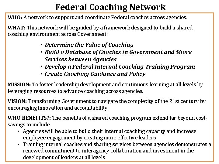 Federal Coaching Network WHO: A network to support and coordinate Federal coaches across agencies.