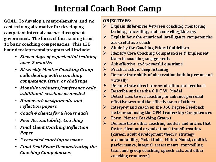 Internal Coach Boot Camp GOAL: To develop a comprehensive and nocost training alternative for