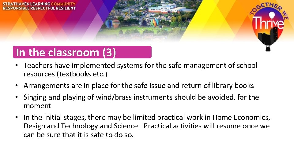 In the classroom (3) • Teachers have implemented systems for the safe management of