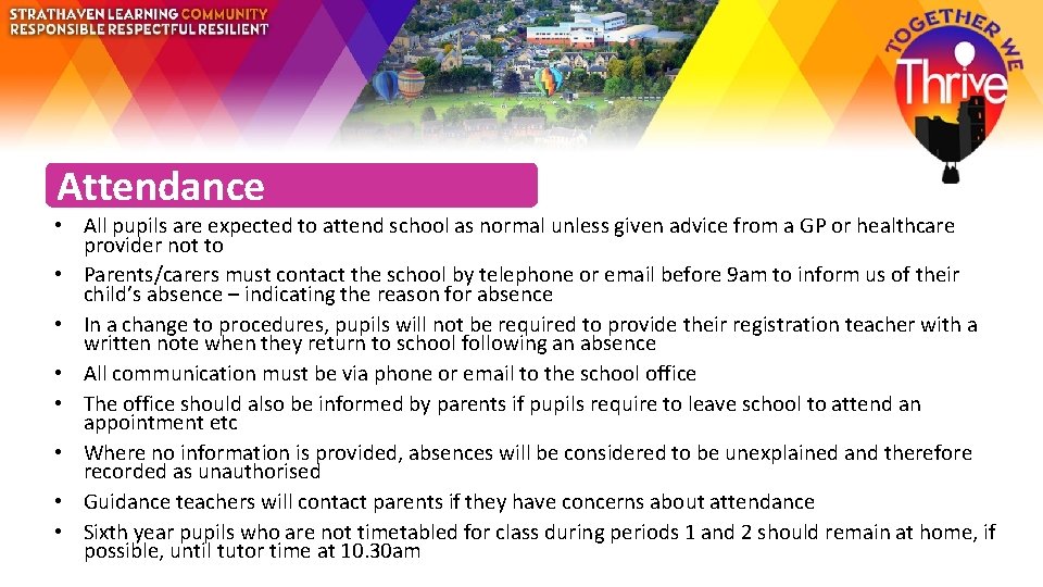 Attendance • All pupils are expected to attend school as normal unless given advice