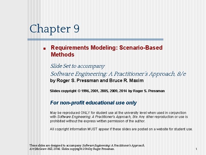 Chapter 9 ■ Requirements Modeling: Scenario-Based Methods Slide Set to accompany Software Engineering: A