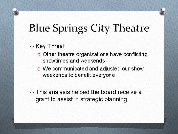 Blue Springs City Theatre O Key Threat O Other theatre organizations have conflicting showtimes