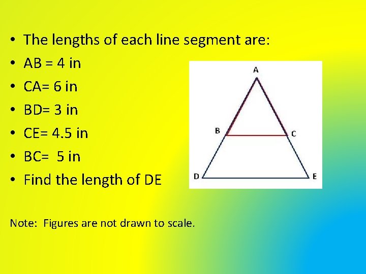 • • The lengths of each line segment are: AB = 4 in • • The lengths of each line segment are: AB = 4 in