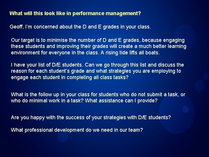 What will this look like in performance management? Geoff, I’m concerned about the D