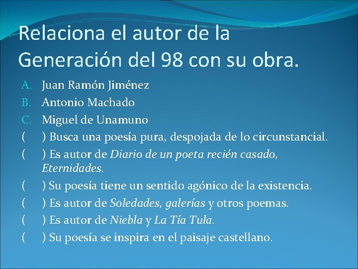 Relaciona el autor de la Generación del 98 con su obra. A. B. C.