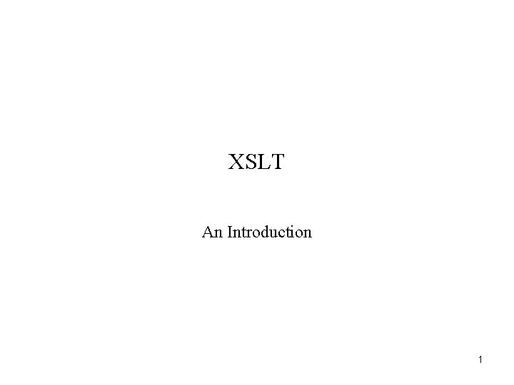 XSLT An Introduction 1 