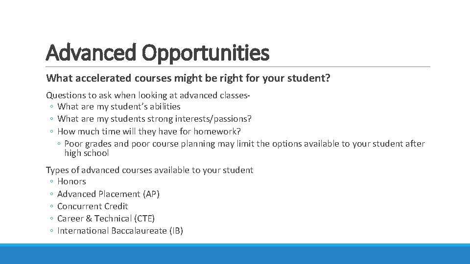 Advanced Opportunities What accelerated courses might be right for your student? Questions to ask