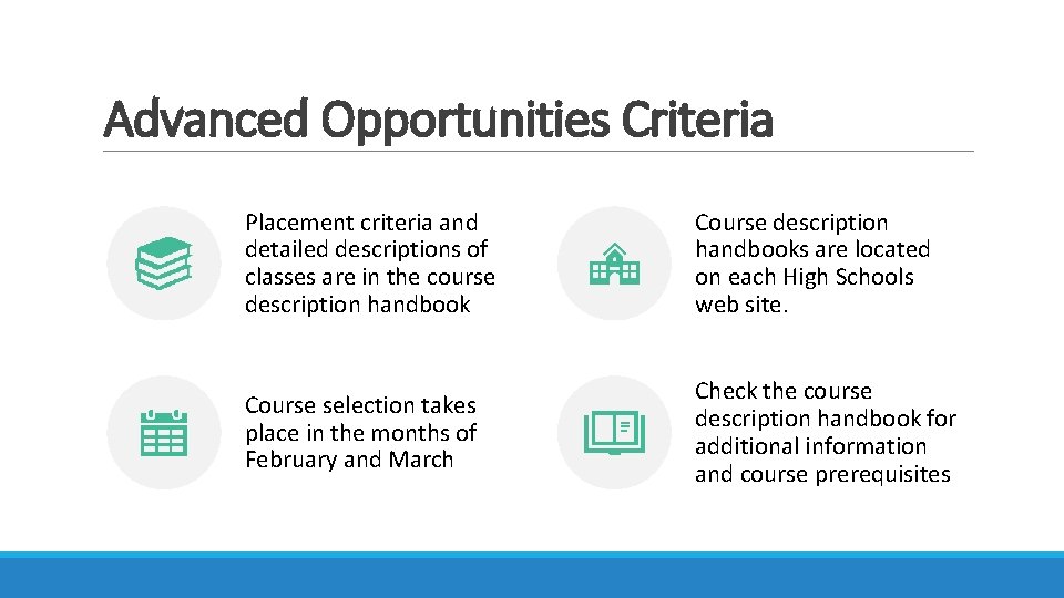 Advanced Opportunities Criteria Placement criteria and detailed descriptions of classes are in the course