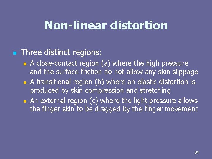 Non-linear distortion n Three distinct regions: n n n A close-contact region (a) where