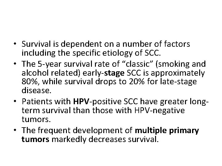 • Survival is dependent on a number of factors including the specific etiology
