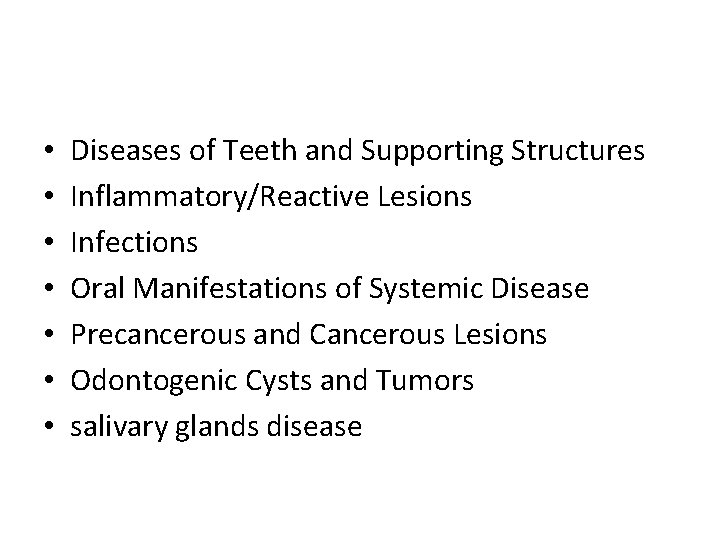  • • Diseases of Teeth and Supporting Structures Inflammatory/Reactive Lesions Infections Oral Manifestations