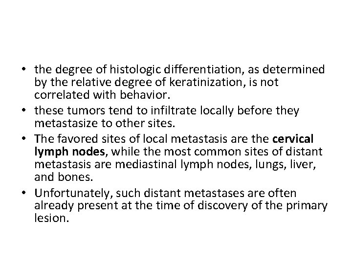  • the degree of histologic differentiation, as determined by the relative degree of