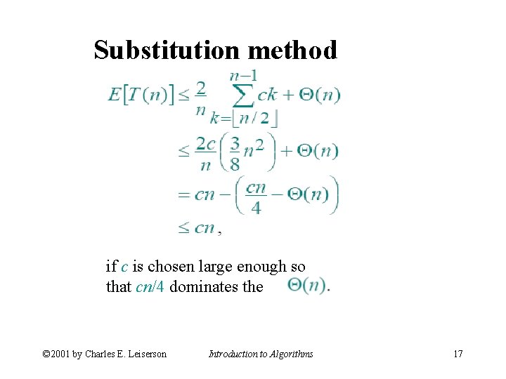 Substitution method if c is chosen large enough so that cn/4 dominates the ©