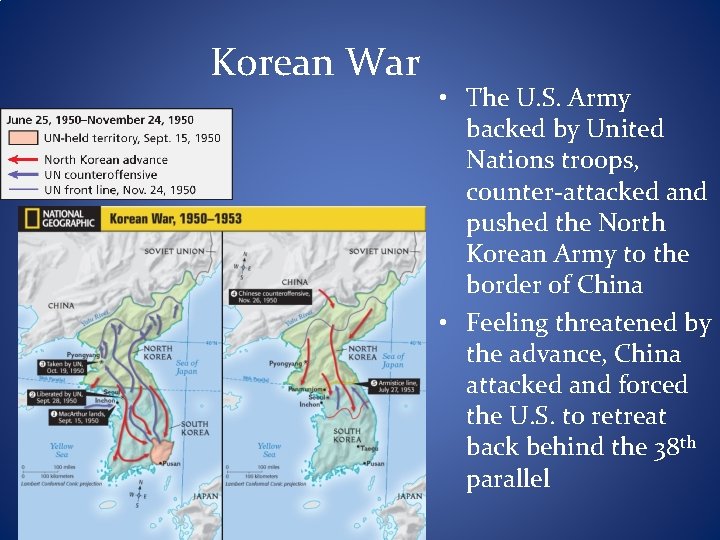 Korean War • The U. S. Army backed by United Nations troops, counter-attacked and