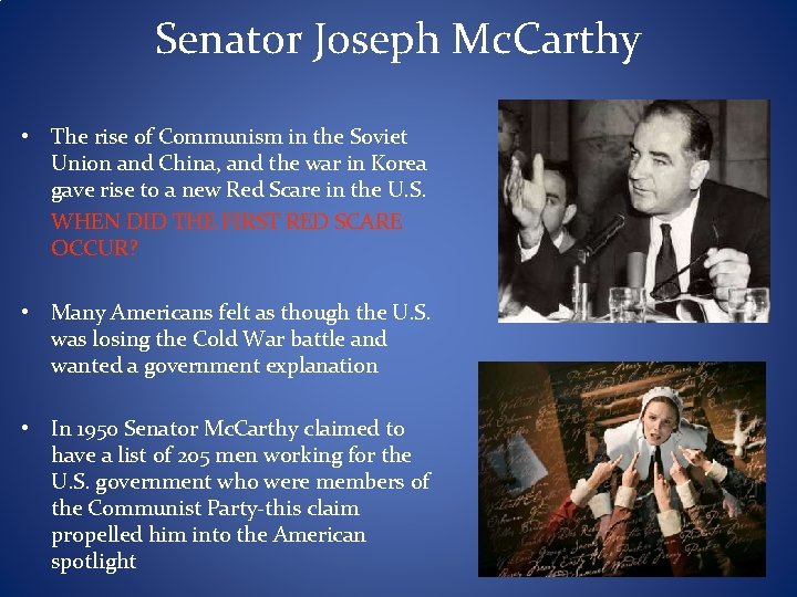 Senator Joseph Mc. Carthy • The rise of Communism in the Soviet Union and