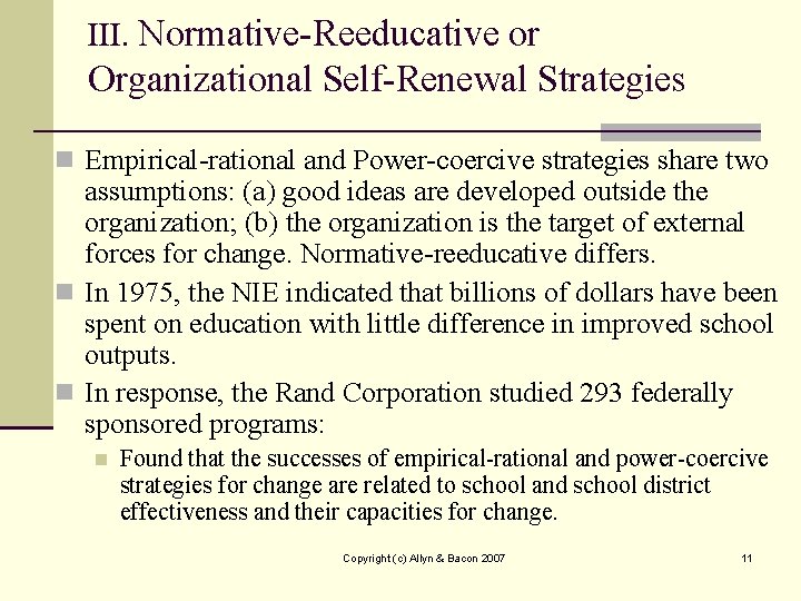 III. Normative-Reeducative or Organizational Self-Renewal Strategies n Empirical-rational and Power-coercive strategies share two assumptions: