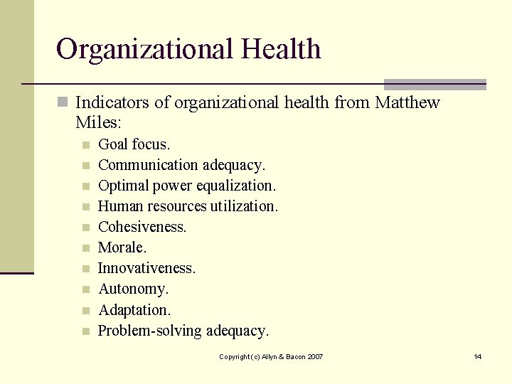 Organizational Health n Indicators of organizational health from Matthew Miles: n n n n