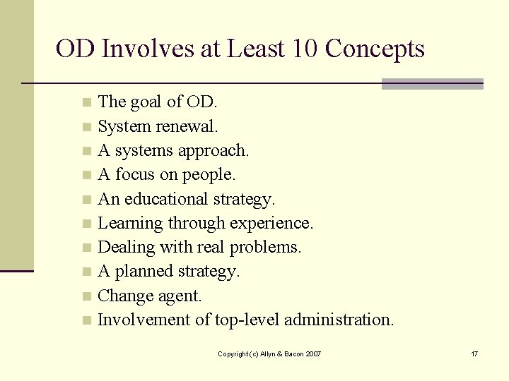 OD Involves at Least 10 Concepts The goal of OD. n System renewal. n