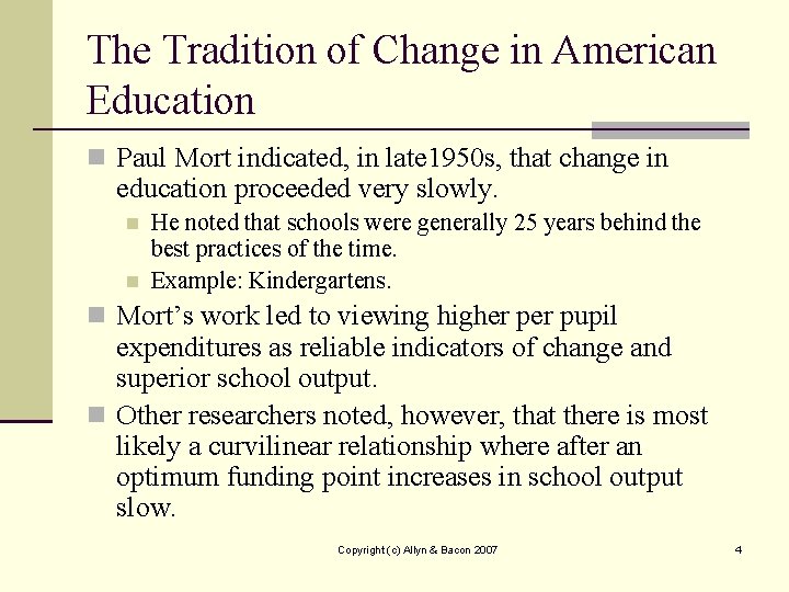 The Tradition of Change in American Education n Paul Mort indicated, in late 1950