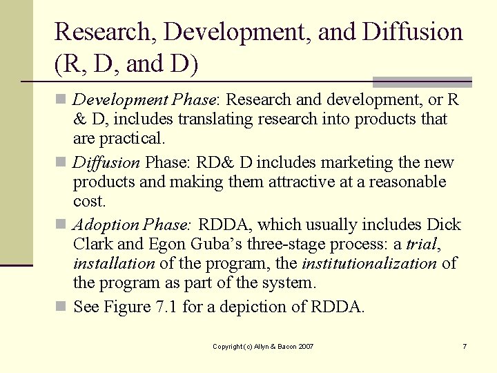 Research, Development, and Diffusion (R, D, and D) n Development Phase: Research and development,