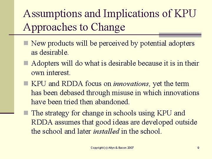 Assumptions and Implications of KPU Approaches to Change n New products will be perceived