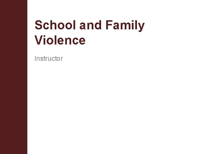 School and Family Violence Instructor 