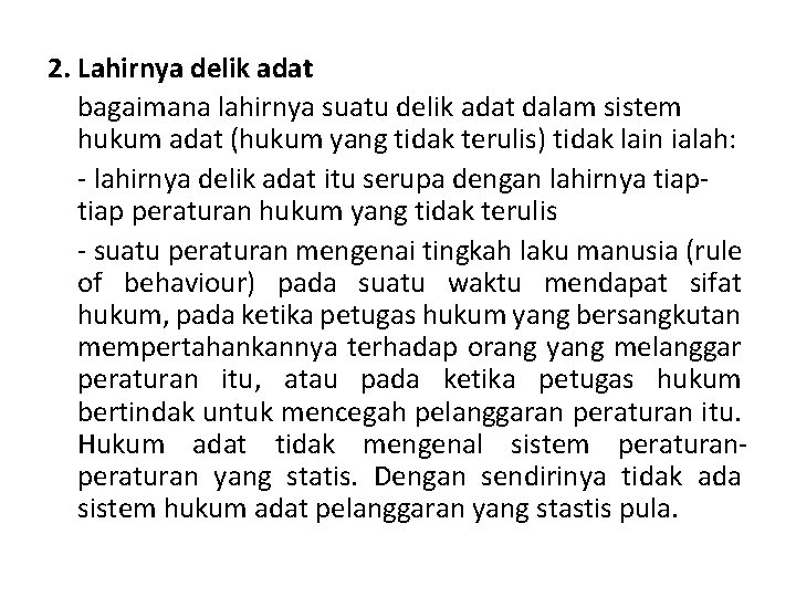 2. Lahirnya delik adat bagaimana lahirnya suatu delik adat dalam sistem hukum adat (hukum