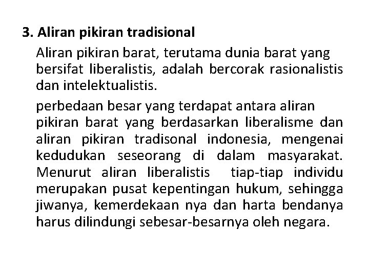 3. Aliran pikiran tradisional Aliran pikiran barat, terutama dunia barat yang bersifat liberalistis, adalah