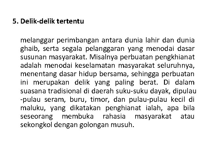 5. Delik-delik tertentu melanggar perimbangan antara dunia lahir dan dunia ghaib, serta segala pelanggaran