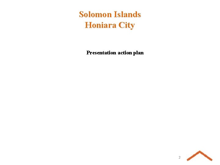 Solomon Islands Honiara City Presentation action plan 2 