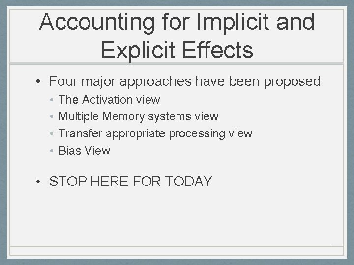 Accounting for Implicit and Explicit Effects • Four major approaches have been proposed •