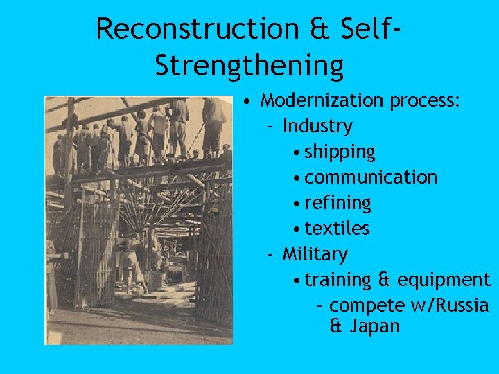 Reconstruction & Self. Strengthening • Modernization process: – Industry • shipping • communication •