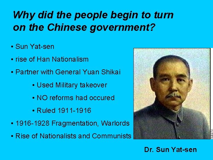 Why did the people begin to turn on the Chinese government? • Sun Yat-sen