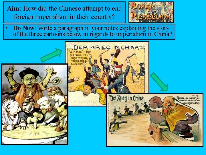 Aim: How did the Chinese attempt to end foreign imperialism in their country? •