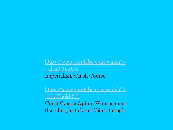 https: //www. youtube. com/watch? v =al. Jalt. Umr. Go Imperialism Crash Course https: //www.