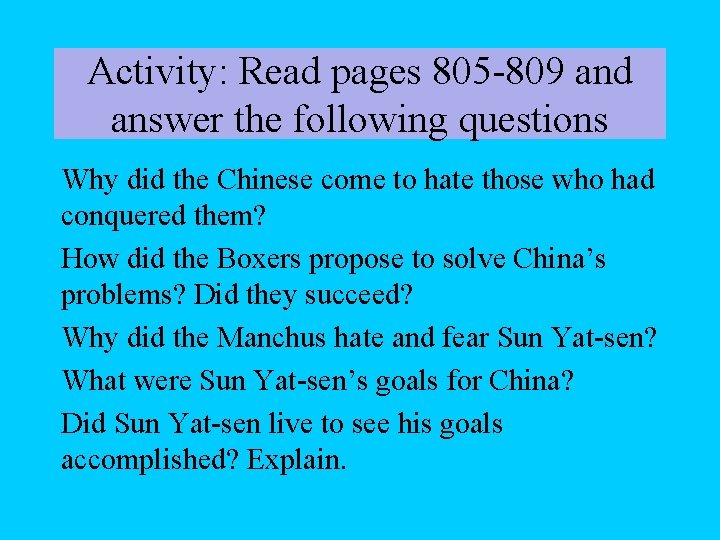 Activity: Read pages 805 -809 and answer the following questions Why did the Chinese