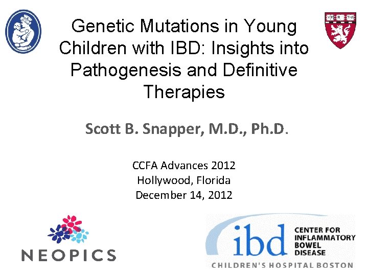 Genetic Mutations in Young Children with IBD: Insights into Pathogenesis and Definitive Therapies Scott
