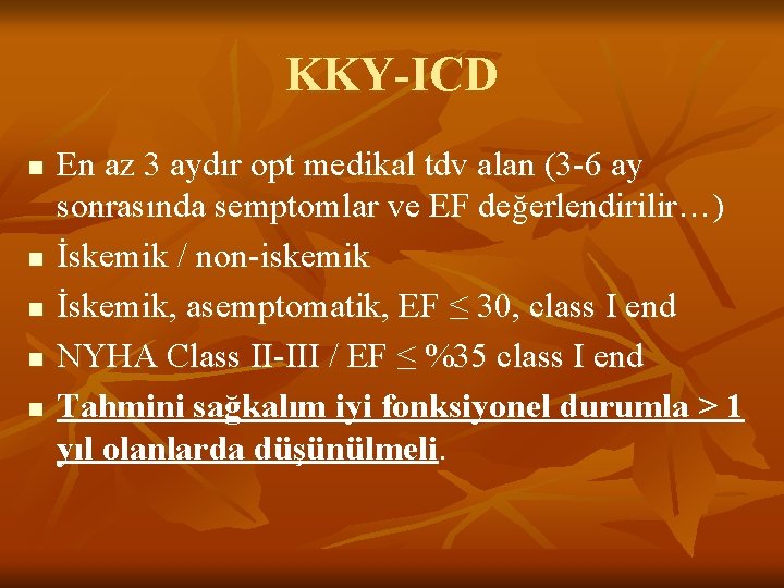 KKY-ICD n n n En az 3 aydır opt medikal tdv alan (3 -6