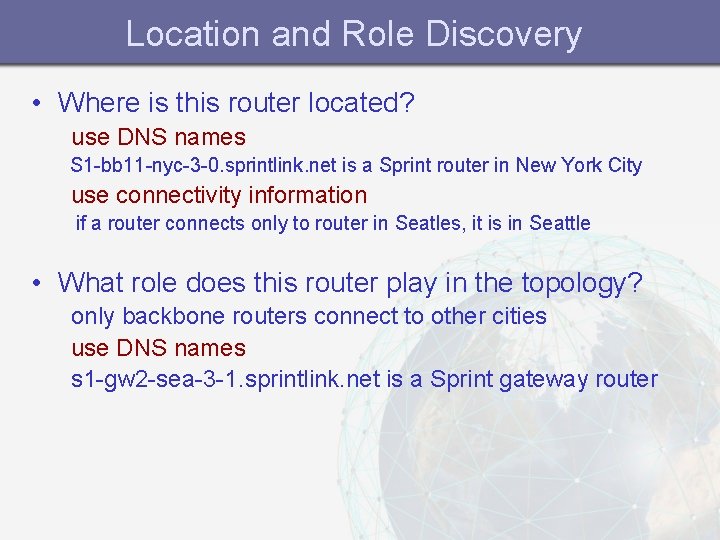 Location and Role Discovery • Where is this router located? use DNS names S