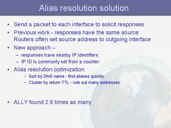Alias resolution • Send a packet to each interface to solicit responses. • Previous